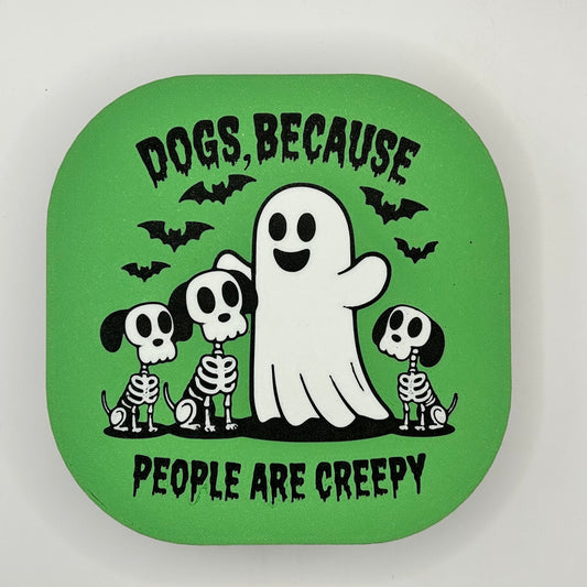 Dogs, Because People are Creepy